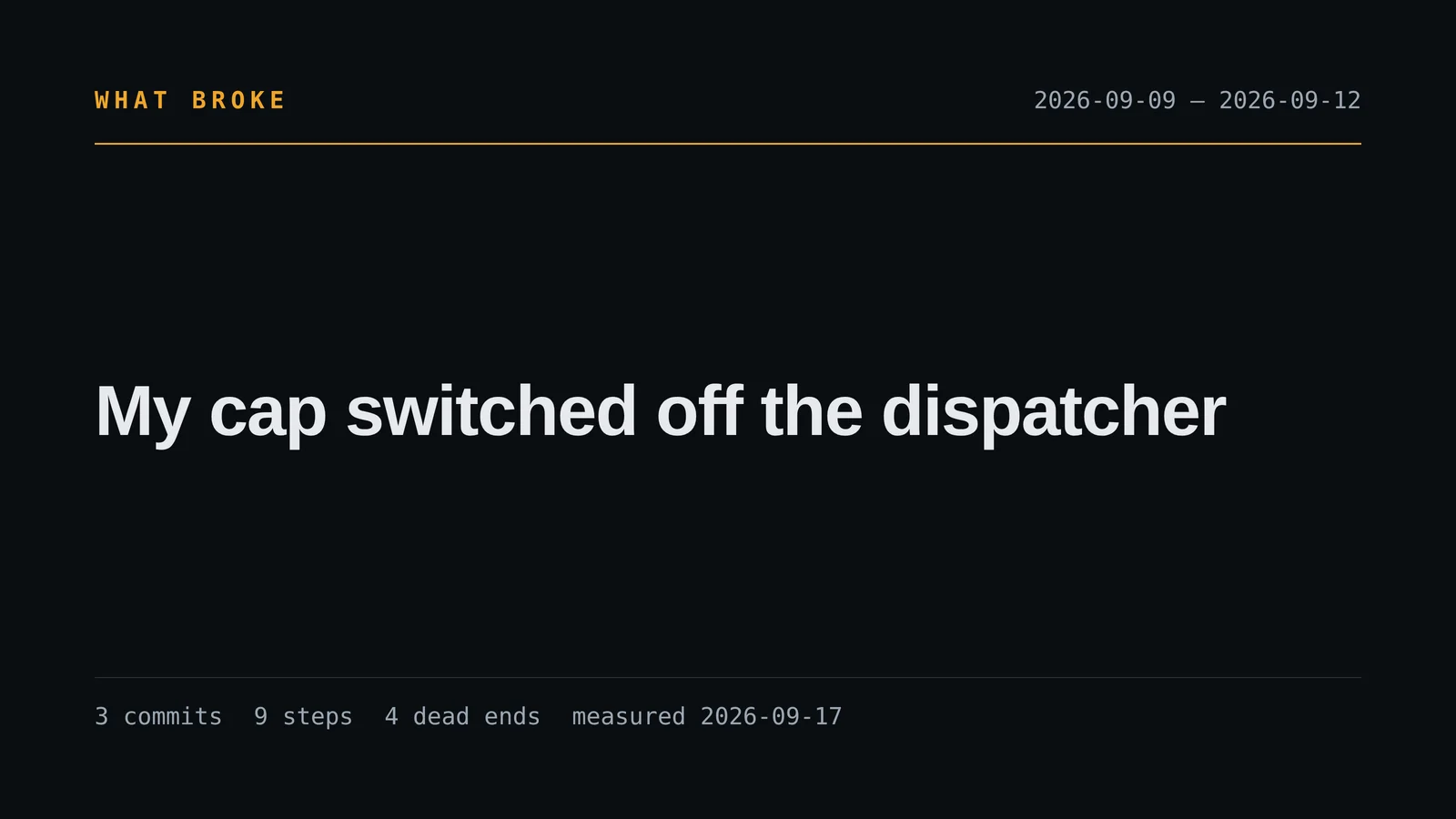 My cap switched off the dispatcher